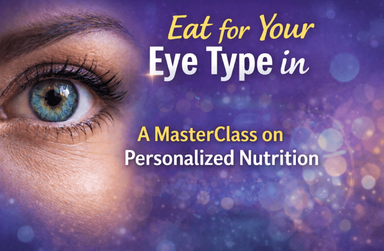 Eat for Your Eye Type in Topeka: A MasterClass on Personalized Nutrition